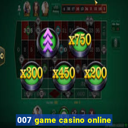 007 game casino online