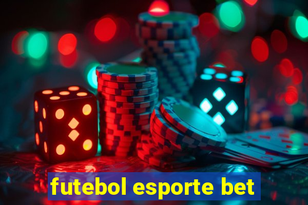 futebol esporte bet