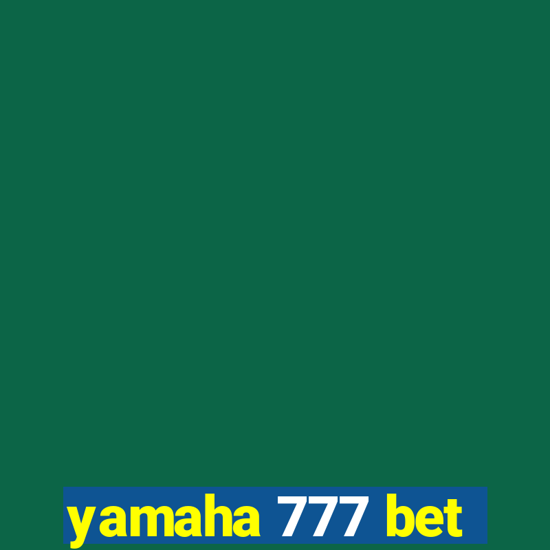 yamaha 777 bet