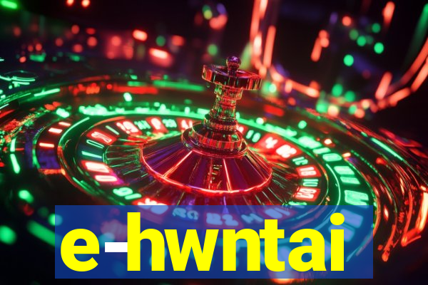 e-hwntai