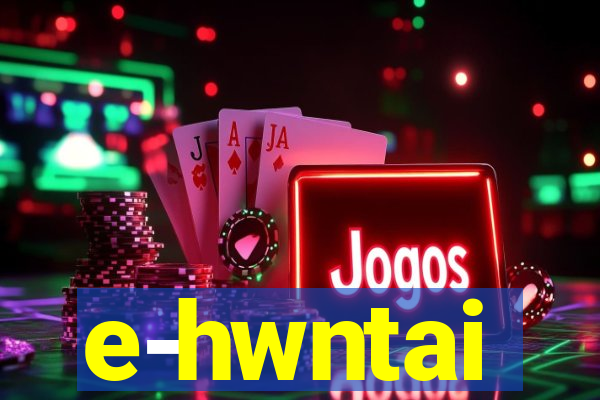 e-hwntai