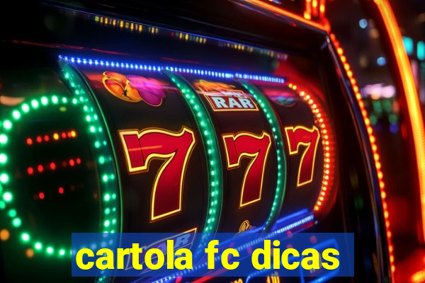 cartola fc dicas