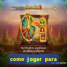 como jogar para ganhar dinheiro