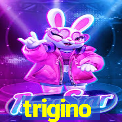 trigino