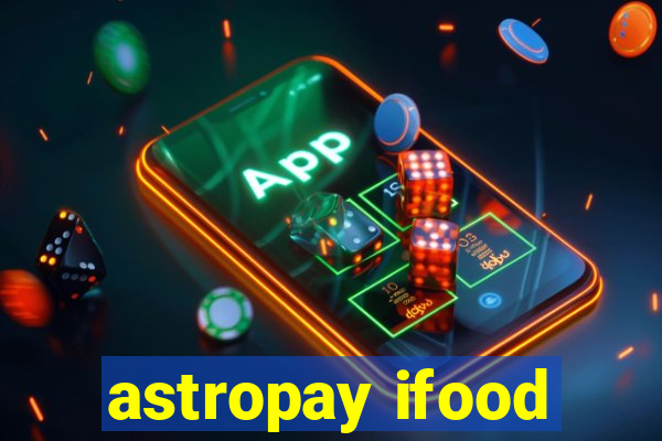 astropay ifood