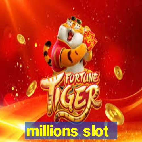 millions slot