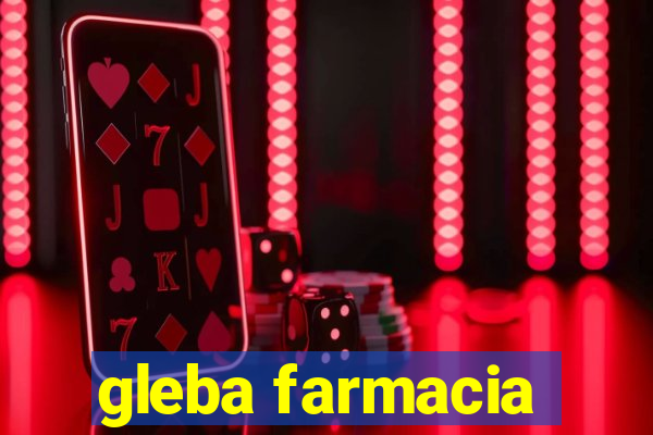 gleba farmacia