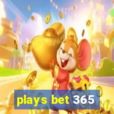 plays bet 365