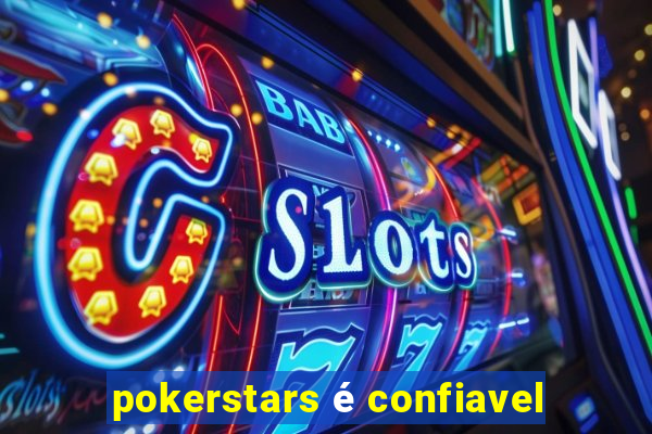 pokerstars é confiavel