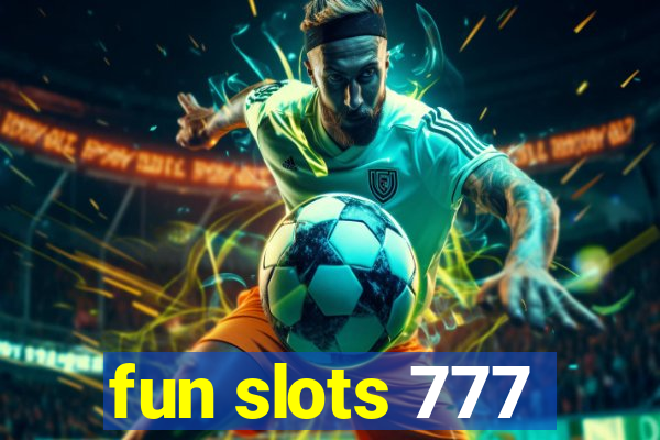 fun slots 777