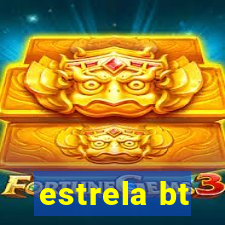 estrela bt