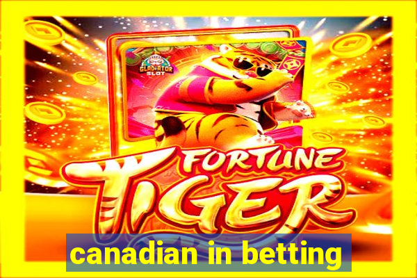 canadian in betting