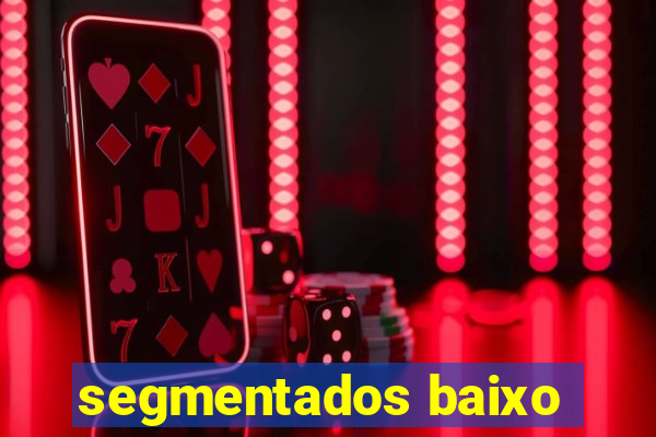 segmentados baixo