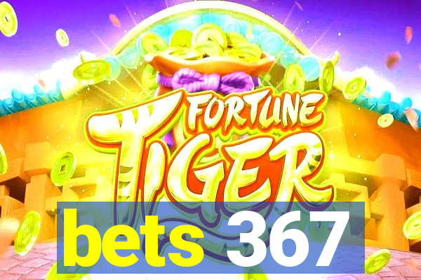 bets 367