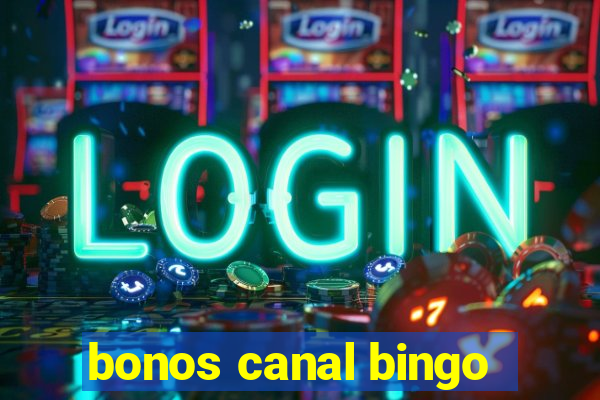 bonos canal bingo