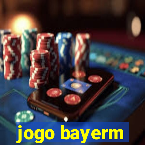 jogo bayerm