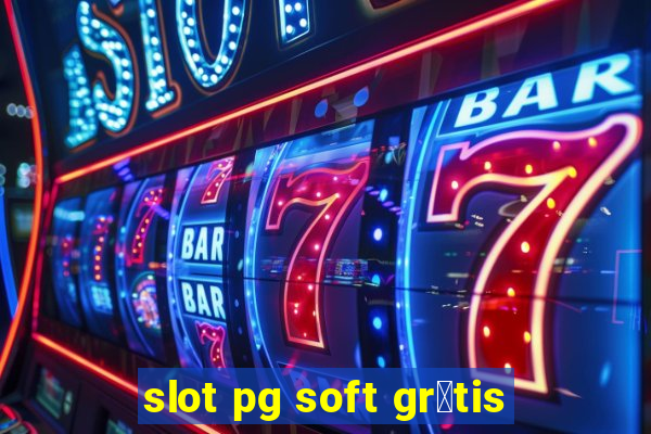 slot pg soft gr谩tis