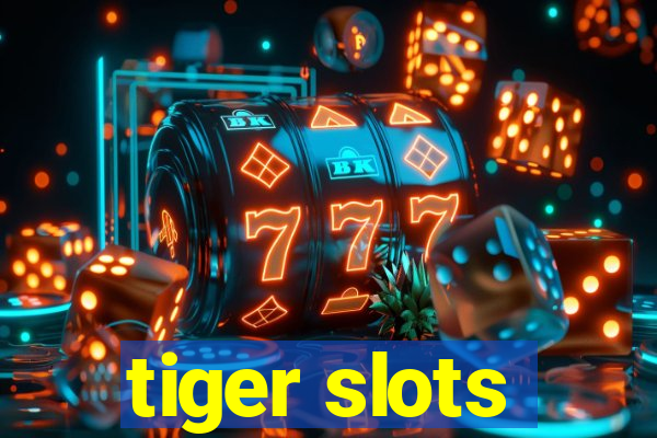 tiger slots