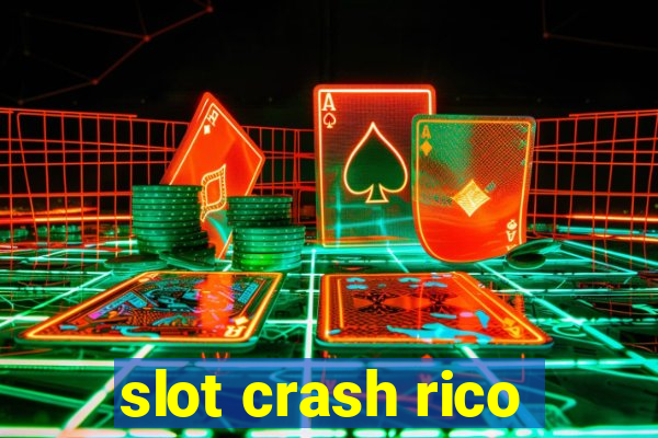 slot crash rico