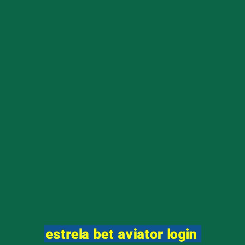 estrela bet aviator login