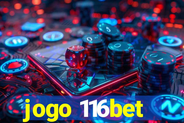 jogo 116bet