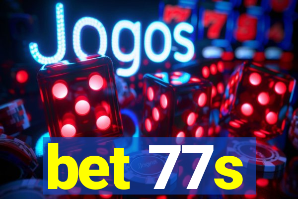 bet 77s