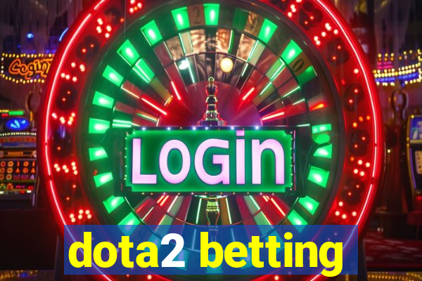 dota2 betting