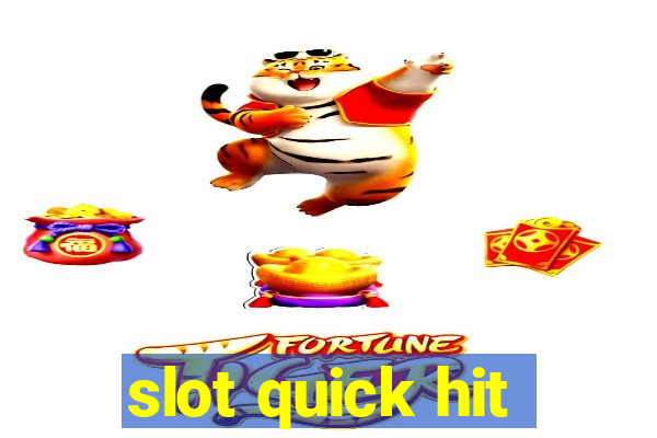 slot quick hit