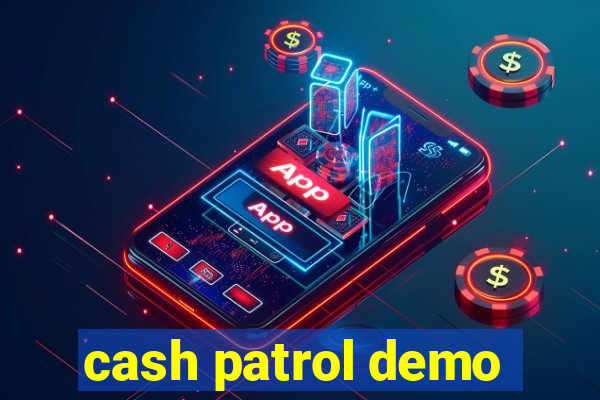 cash patrol demo