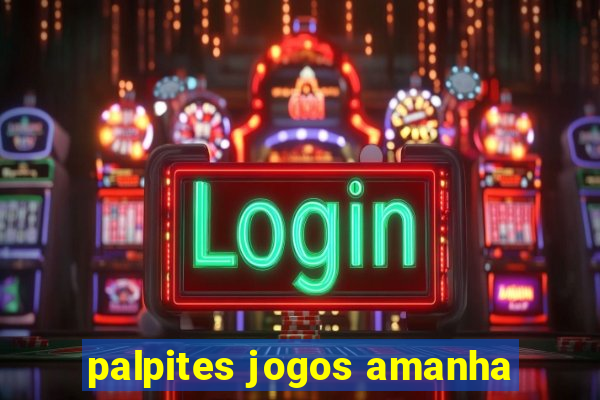 palpites jogos amanha