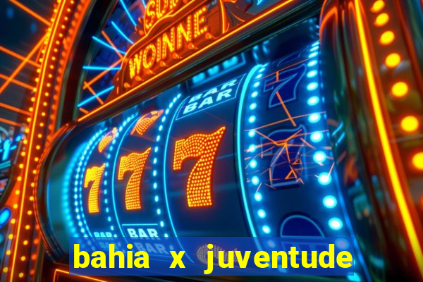 bahia x juventude onde assistir