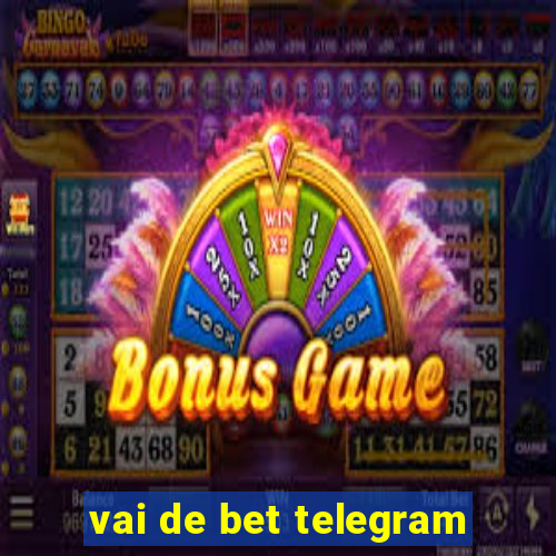 vai de bet telegram