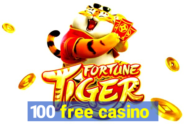 100 free casino