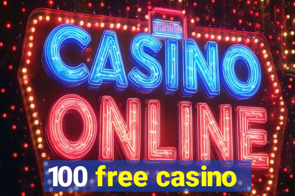 100 free casino