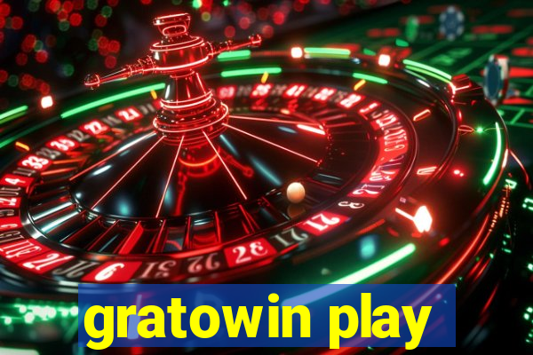 gratowin play