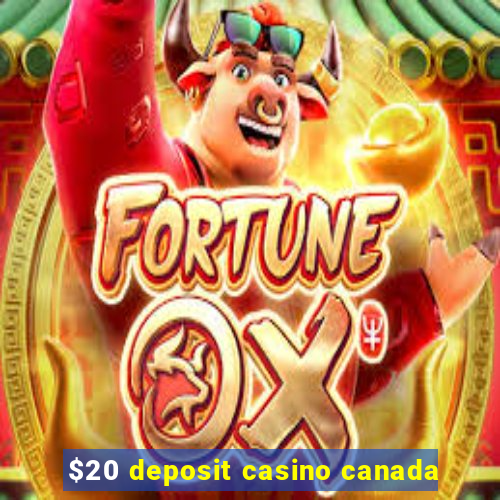 $20 deposit casino canada