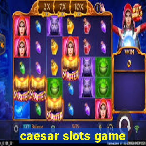 caesar slots game