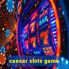 caesar slots game