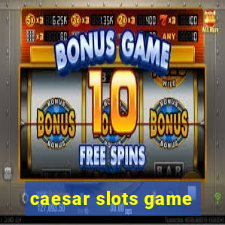 caesar slots game