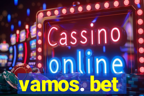 vamos. bet