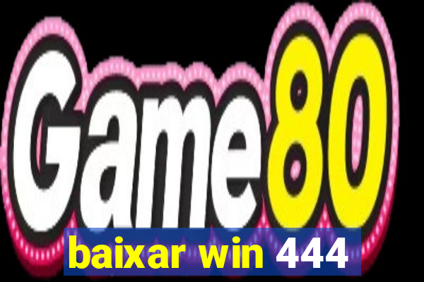 baixar win 444