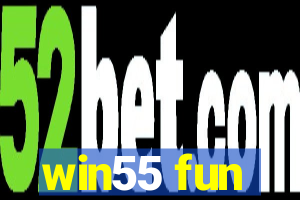 win55 fun