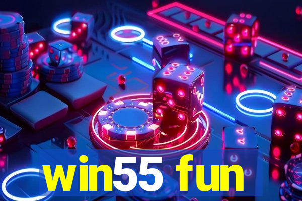 win55 fun