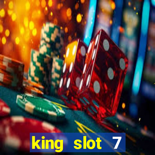 king slot 7 reclame aqui