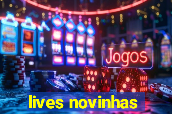 lives novinhas