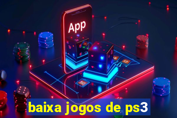 baixa jogos de ps3