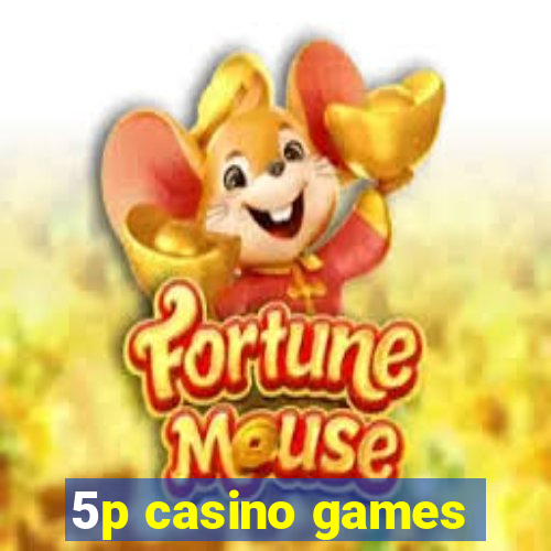 5p casino games