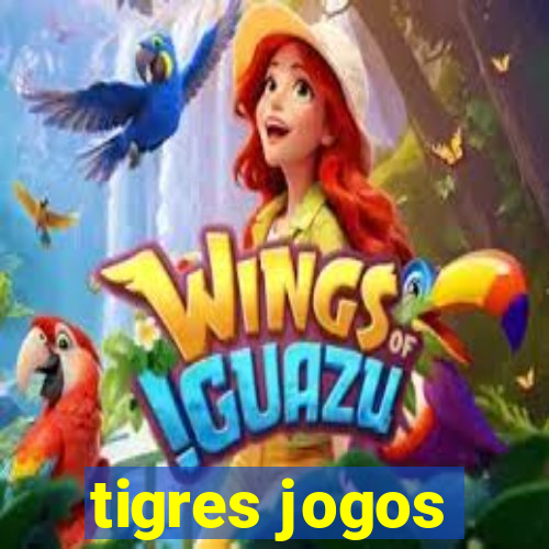 tigres jogos