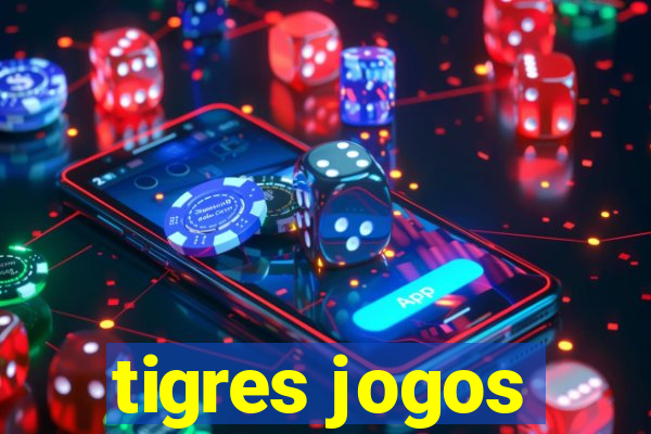 tigres jogos