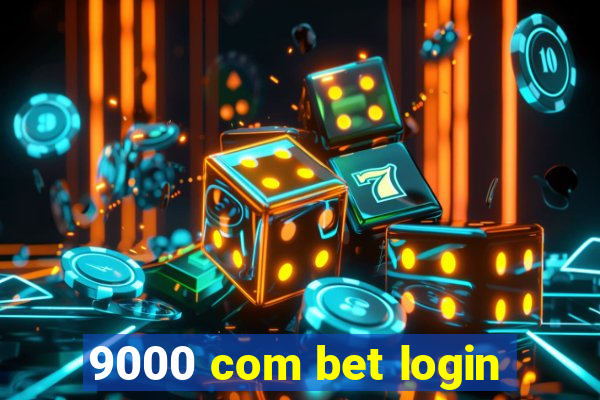 9000 com bet login